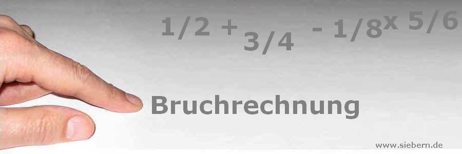 Bruchrechnung Aufgaben und kostenloser Online Test